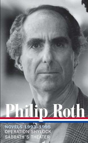 Philip Roth: Novels 1993-1995 (LOA #205): Operation Shylock / Sabbath's Theater (Library of America Philip Roth Edition, Band 6)